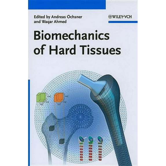 Biomechanics of Hard Tissues: Modeling, Testing, and Materials (Hardcover)