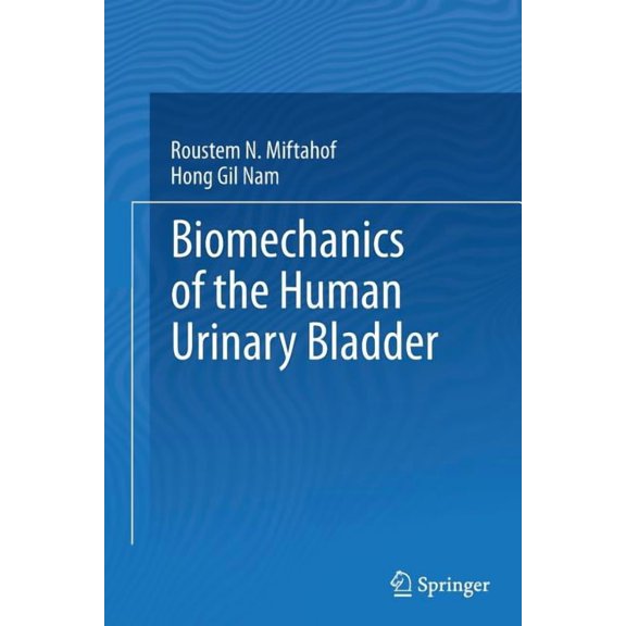Biomechanics of the Human Urinary Bladder, (Paperback)