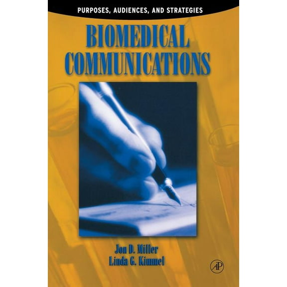 Biomedical Communications: Purpose, Audience, and Strategies, (Paperback)