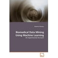 thumbnail image 1 of Biomedical Data Mining Using Machine Learning (Paperback), 1 of 1