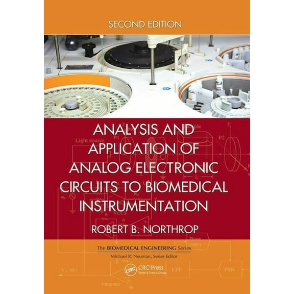 Biomedical Engineering Analysis and Application of Analog Electronic Circuits to Biomedical Instrumentation, (Paperback)