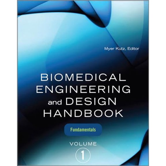Pre-Owned Biomedical Engineering and Design Handbook, Volume 1: Volume I: Biomedical Engineering Fundamentals (Hardcover) 0071498389 9780071498388