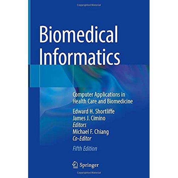 Pre-Owned Biomedical Informatics: Computer Applications in Health Care and Biomedicine, 9783030587208, 3030587207, Hardcover, 5th ed. 2021 edition