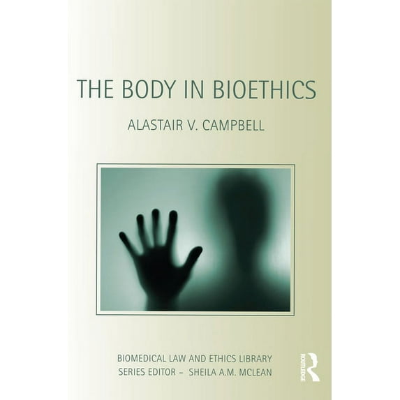 Biomedical Law and Ethics Library The Body in Bioethics, (Paperback)