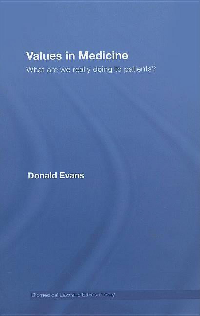Biomedical Law and Ethics Library Values in Medicine: What Are We ...
