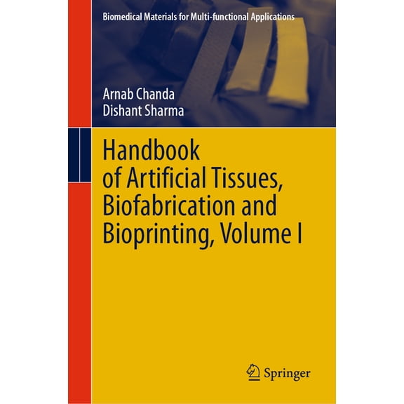 Biomedical Materials for Multi-Functiona Handbook of Artificial Tissues, Biofabrication and Bioprinting, Volume I, (Hardcover)