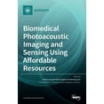 thumbnail image 1 of Biomedical Photoacoustic Imaging and Sensing Using Affordable Resources, (Hardcover), 1 of 1