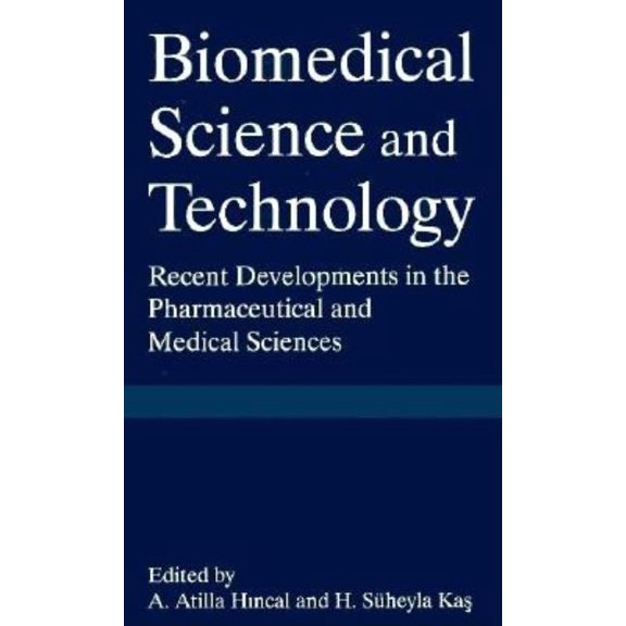 Biomedical Science and Technical Technology: Recent Developments in the Pharmaceutical and Medical Sciences, (Hardcover)