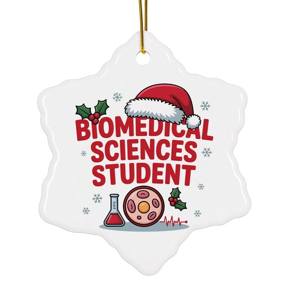 Biomedical Sciences Student Ornament, Christmas Ornament 2025, Personalized Gift for Biomedical Sciences Student Class Ceramic Snowflake Ornament Keepsake for Him or Her 211or7