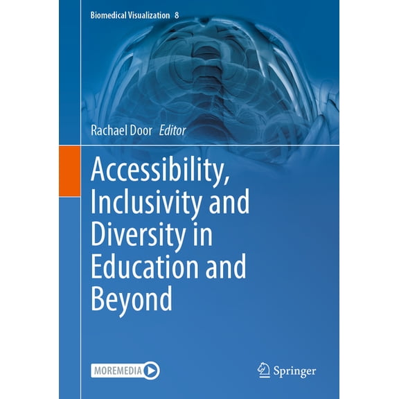 Biomedical Visualization Accessibility, Inclusivity and Diversity in Education and Beyond, Book 8, (Hardcover)