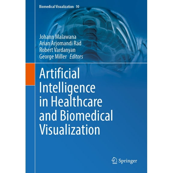 Biomedical Visualization Artificial Intelligence in Healthcare and Biomedical Visualization, Book 10, (Hardcover)