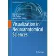 thumbnail image 1 of Biomedical Visualization Visualization in Neuroanatomical Sciences, Book 11, (Hardcover), 1 of 1