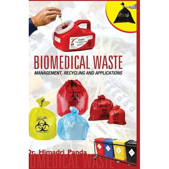 Biomedical Waste: Management, Recycling and Applications (Hardcover)