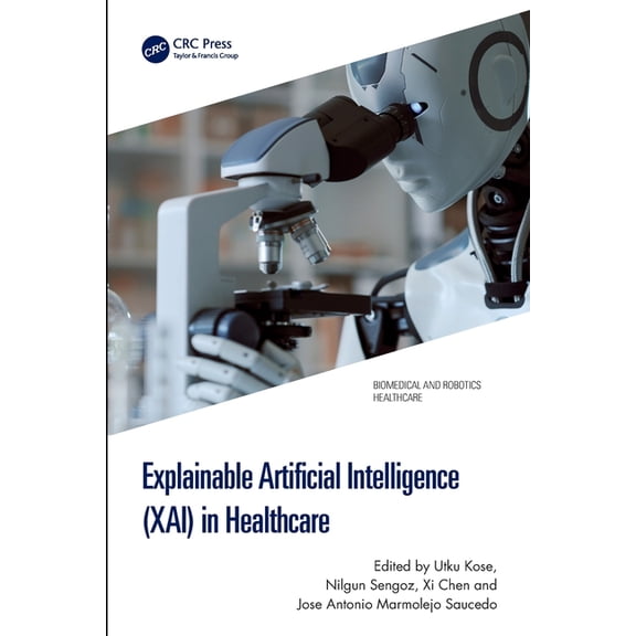 Biomedical and Robotics Healthcare Explainable Artificial Intelligence (XAI) in Healthcare, (Paperback)