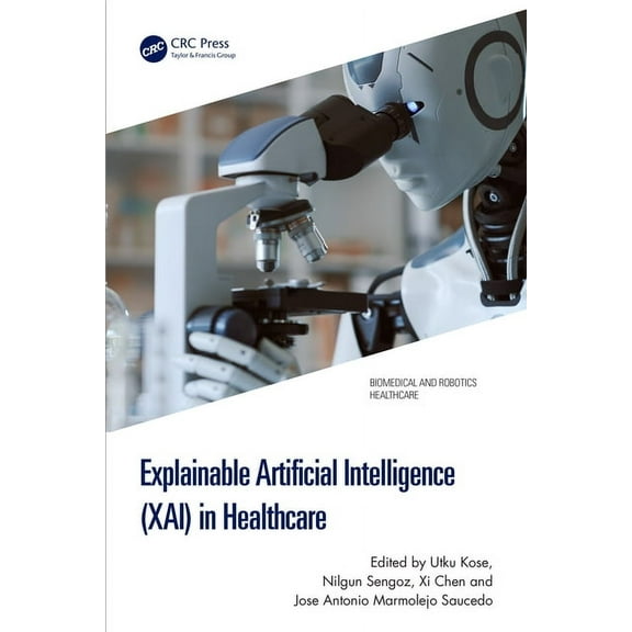 Biomedical and Robotics Healthcare Explainable Artificial Intelligence (XAI) in Healthcare, (Hardcover)
