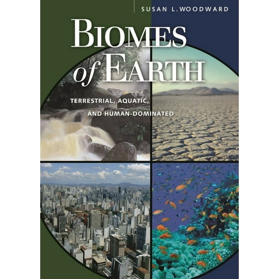 Biomes of Earth: Terrestrial, Aquatic, and Human-Dominated, (Hardcover)