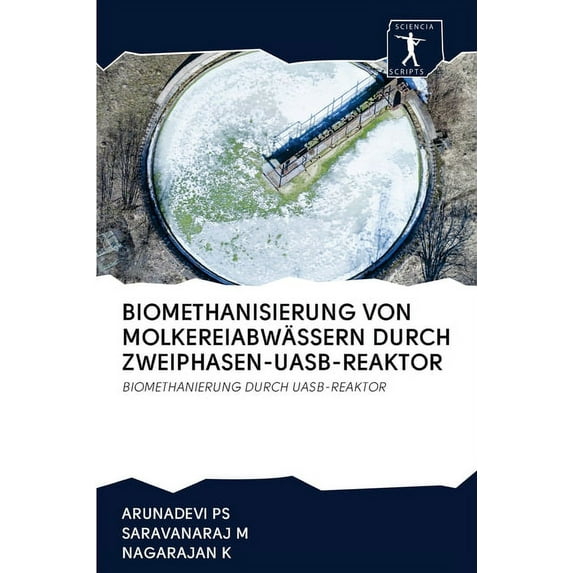 Biomethanisierung Von Molkereiabwässern Durch Zweiphasen-Uasb-Reaktor (Paperback)