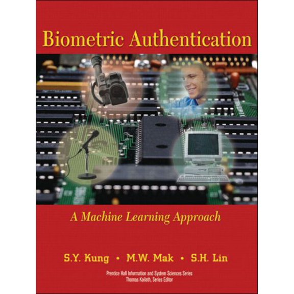 Pre-Owned Biometric Authentication : A Machine Learning Approach 9780131478244 Used