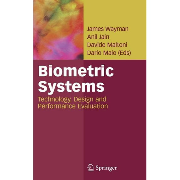 Biometric Systems: Technology, Design and Performance Evaluation, (Hardcover)