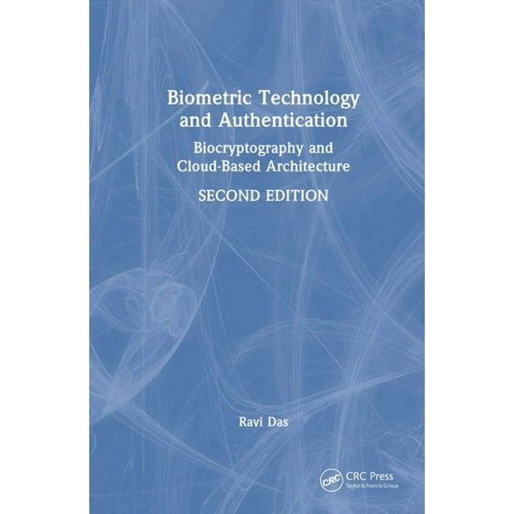 Biometric Technology and Authentication: Biocryptography and Cloud-Based Architecture, (Hardcover)