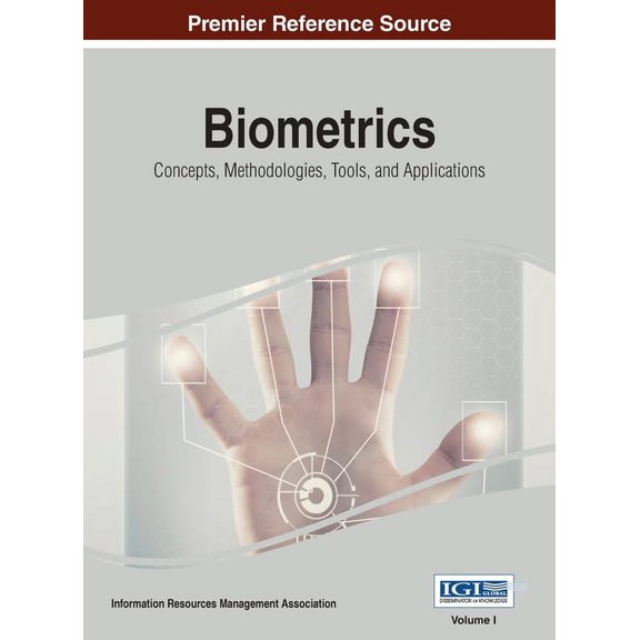 Biometrics: Concepts, Methodologies, Tools, and Applications, VOL 1, (Hardcover)