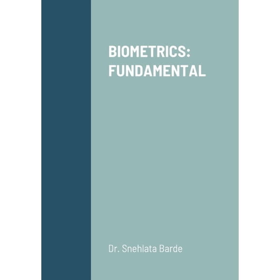 Biometrics: Fundamental, (Paperback)