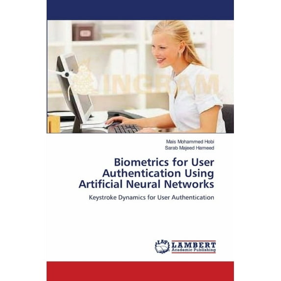 Biometrics for User Authentication Using Artificial Neural Networks (Paperback)