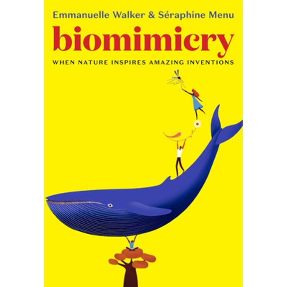 Pre-Owned Biomimicry: When Nature Inspires Amazing Inventions (Hardcover) 1644210185 9781644210185