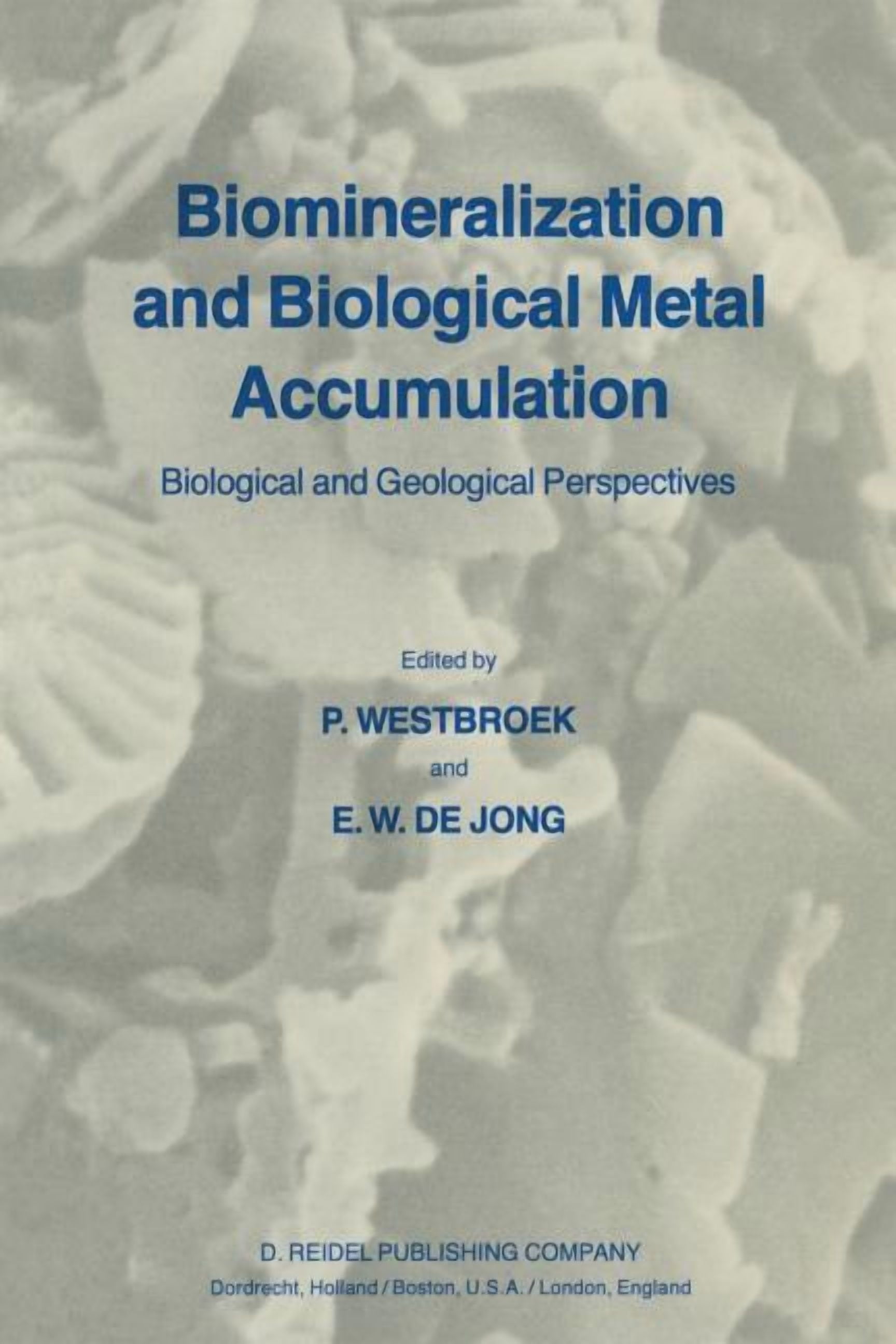 Biomineralization and Biological Metal Accumulation: Biological and Geological Perspectives Papers Presented at the Four, (Paperback)