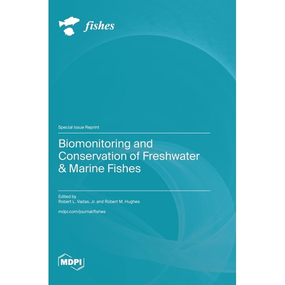Biomonitoring and Conservation of Freshwater & Marine Fishes, (Hardcover)
