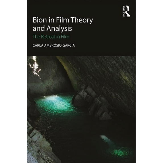 Bion in Film Theory and Analysis: The Retreat in Film, (Paperback)
