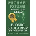 thumbnail image 1 of Bionic Soularism Soularism Philosophy &amp; Bionic Soularism (Concise Dual Edition): A Soularism Philosophy, Book 6, (Paperback), 1 of 1