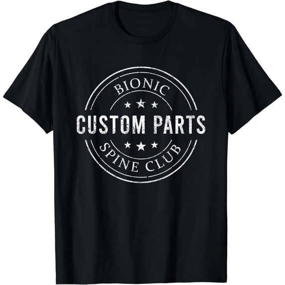 Bionic Spine Club Funny Spinal fusion Back Surgery Gift T-Shirt