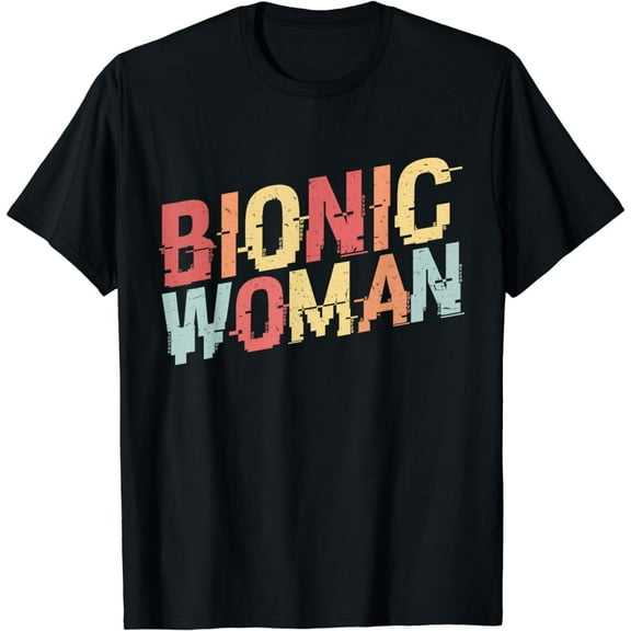 Bionic Woman - Funny Injury and Surgery T-Shirt