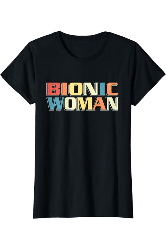 Bionic Woman - Get Well Hip Replacement Surgery Recovery T-Shirt