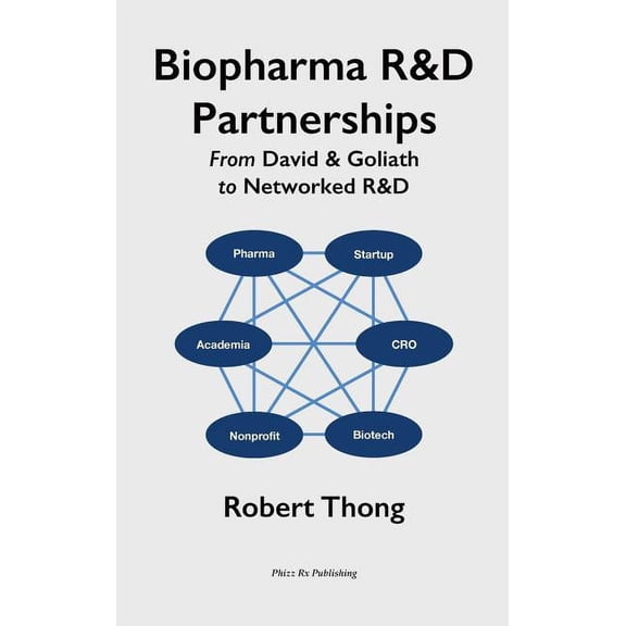 Biopharma R&D Partnerships: From David & Goliath to Networked R&D, (Hardcover)