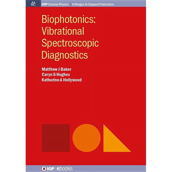 Iop Concise Physics: Biophotonics: Vibrational Spectroscopic Diagnostics (Paperback)