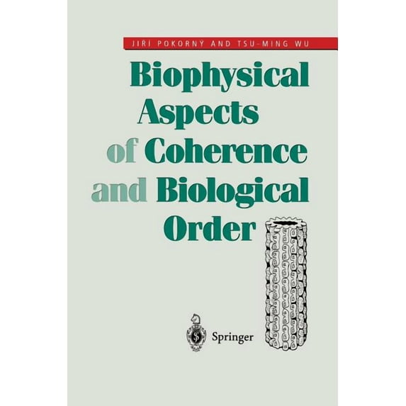 Biophysical Aspects of Coherence and Biological Order, (Paperback)
