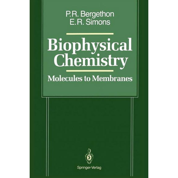 Biophysical Chemistry: Molecules to Membranes, (Paperback)