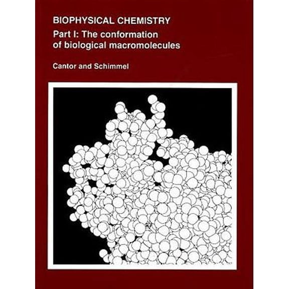 Pre-Owned Biophysical Chemistry Part 1: Part I: The Conformation of Biological Macromolecules: Pt. 1 Paperback