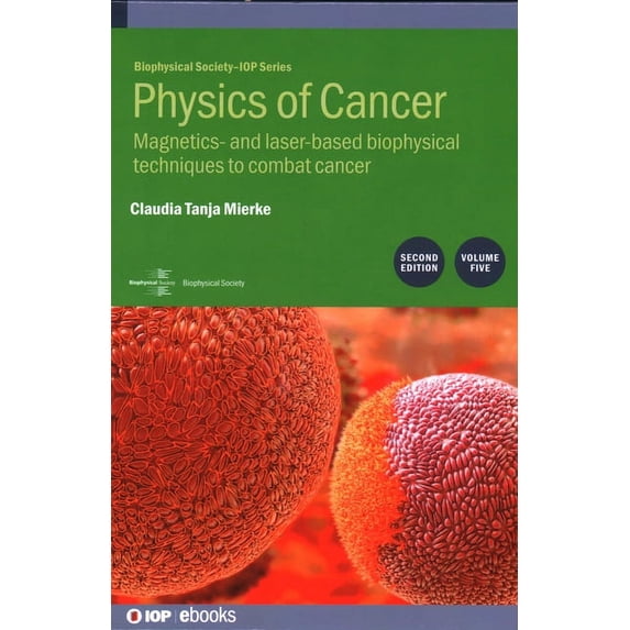 Biophysical Society-Iop Physics of Cancer, Volume 5 (Second Edition ...