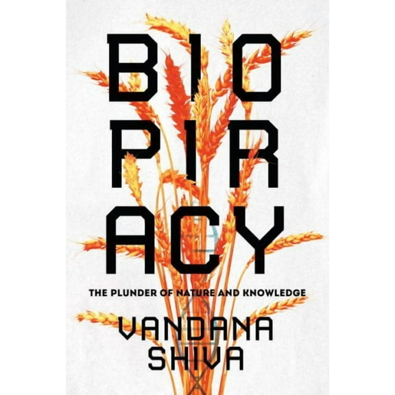 Biopiracy : The Plunder of Nature and Knowledge (Paperback)