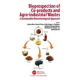 thumbnail image 1 of Bioprospection of Co-products and Agro-industrial Wastes: A Sustainable Biotechnological Approach, (Hardcover), 1 of 1