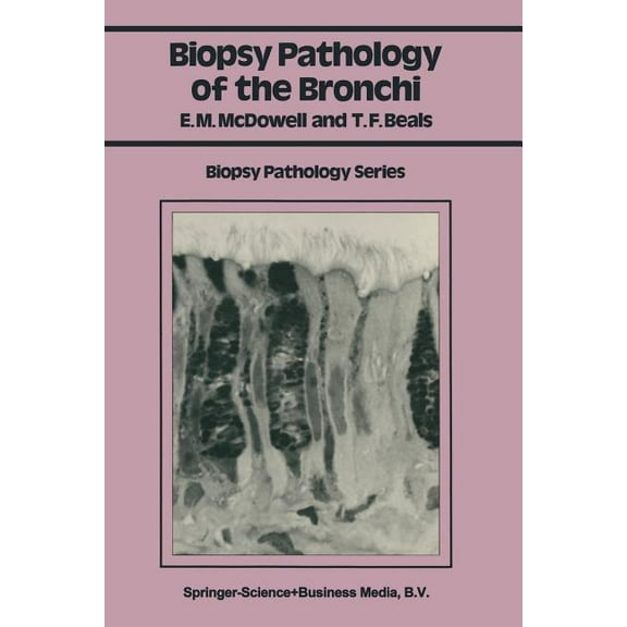 Biopsy Pathology Biopsy Pathology of the Bronchi, Book 1, (Paperback)