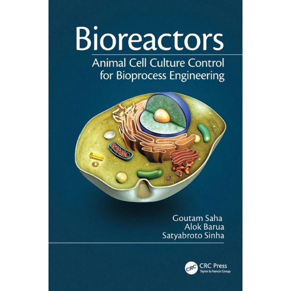 Bioreactors: Animal Cell Culture Control for Bioprocess Engineering, (Paperback)