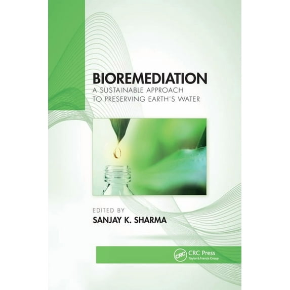 Bioremediation: A Sustainable Approach to Preserving Earth's Water, (Paperback)