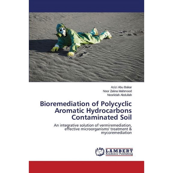 Bioremediation of Polycyclic Aromatic Hydrocarbons Contaminated Soil (Paperback)