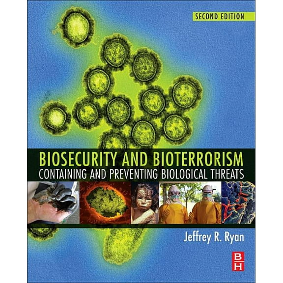 Biosecurity and Bioterrorism: Containing and Preventing Biological Threats, (Paperback)
