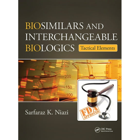 Biosimilars and Interchangeable Biologics: Tactical Elements, (Paperback)