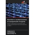 thumbnail image 1 of Biosintesi e caratterizzazione di nanoparticelle d'argento, (Paperback), 1 of 1
